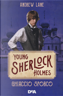 Ghiaccio sporco. Young Sherlock Holmes by Andrew Lane