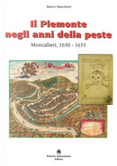 Il Piemonte negli anni della peste. Moncalieri, 1630-1633 by Marco Marchetti