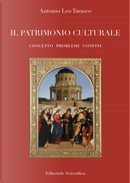 Il patrimonio culturale. Concetto problemi confini by Antonio Leo Tarasco