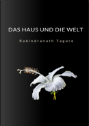 Das Haus und die Welt by Rabindranath Tagore