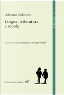 Lingua, letteratura e scuola by Adriano Colombo