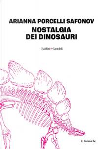 Nostalgia dei dinosauri by Arianna Porcelli Safonov