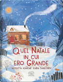 Quel Natale in cui ero grande by Ilaria Zanellato, Nicoletta Asnicar