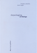 Depackaging. Un dialogo by Christian Caliandro, Mario Suglia
