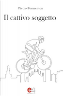 Il cattivo soggetto by Pietro Formenton