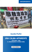 Una calma apparente. Vaticano, Cina e l'insorgenza di Hong Kong by Aurelio Porfiri