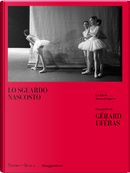 Lo sguardo nascosto. La danza dietro il sipario by Gérard Uféras