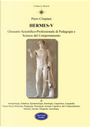 Hermes V. Glossario scientifico-professionale di pedagogia e scienze del comportamento by Piero Crispiani