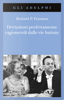 Deviazioni perfettamente ragionevoli dalle vie battute. Le lettere di Richard Feynman by Richard P. Feynman