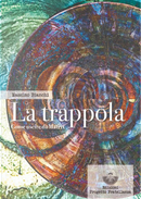 La trappola. Come uscire da Matrix by Massimo Bianchi
