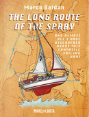 The Long Route of the Spray. and Almost All I Have Discovered About This Fantastic Sailing Boat! by Enea Riboldi