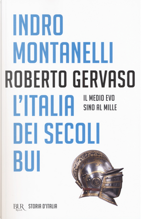 Storia d'Italia. Vol. 1: L' Italia dei secoli bui. Il Medio Evo sino al Mille by Indro Montanelli, Roberto Gervaso