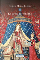 La sposa normanna by Carla Maria Russo