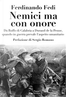 Nemici ma con onore. Da Ruffo di Calabria a Durand de la Penne, quando in guerra prevale l'aspetto umanitario by Ferdinando Fedi
