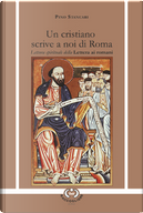 Un cristiano scrive a noi di Roma. Lettura spirituale della Lettera ai romani by Pino Stancari