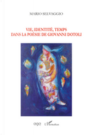 Vie, identité, temps dans la poésie de Giovanni Dotoli by Mario Selvaggio