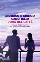 L'ora del caffè by Gianrico Carofiglio, Giorgia Carofiglio