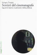 Sentieri del cinematografo. Sguardi teorici e percorsi nella pratica by Giorgio Tinazzi