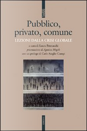 Pubblico, privato, comune. Lezioni dalla crisi globale