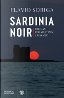Sardinia noir. Tre casi per Martino Crissanti by Flavio Soriga