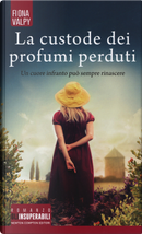 La custode dei profumi perduti by Fiona Valpy