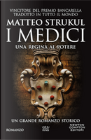 I Medici. Una regina al potere by Matteo Strukul