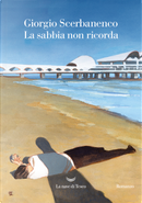 La sabbia non ricorda by Giorgio Scerbanenco