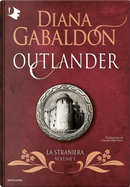 La straniera. Outlander. Vol. 1 by Diana Gabaldon