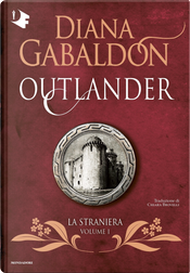La straniera. Outlander. Vol. 1 by Diana Gabaldon