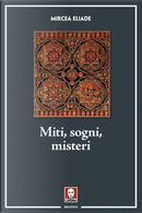 Miti, sogni, misteri by Mircea Eliade