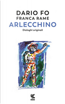 Arlecchino. Dialoghi originali by Dario Fo, Franca Rame