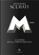 M. L'uomo della provvidenza by Antonio Scurati