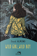 Wild girl, wild boy by David Almond