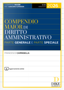 Compendio maior di diritto amministrativo. Parte generale e parte speciale 2026 by Francesco Caringella