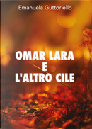Omar Lara e l'altro Cile by Emanuela Guttoriello