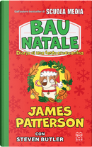Bau Natale! Diario di una festa croccantina by James Patterson, Steven Butler