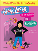 Hank Zipzer. Chi ha ordinato questo bambino?. Vol. 13 by Henry Winkler, Lin Oliver