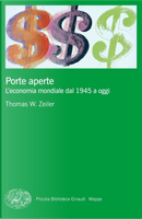 Porte aperte. L'economia mondiale dal 1945 a oggi by Thomas W. Zeiler