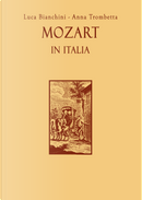 Mozart in Italia by Anna Trombetta, Luca Bianchini