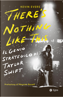 There’s nothing like this. Il genio strategico di Taylor Swift by Kevin Evers