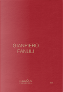 Gianpiero Fanuli. Luminous Phenomena. Ediz. Inglese, Italiana E Francese. Vol. 10 by Gianpiero Fanuli