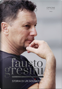 Fausto Gresini. Storia Di Un Sognatore by Enrico Borghi, Marco Masetti, Stefano Saragoni