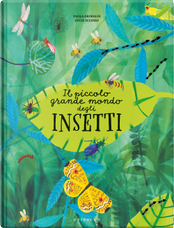 Il piccolo grande mondo degli insetti by Lucia Scuderi, Paola Grimaldi
