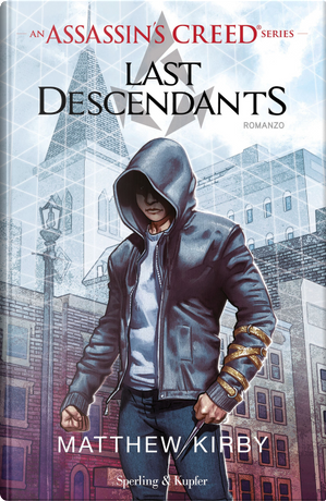 Assassin's Creed. Last descendants. Vol. 1 by Matthew Kirby