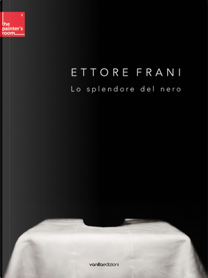 Ettore Frani. Lo Splendore Del Nero
