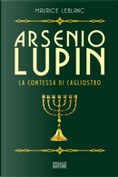 Arsenio Lupin. La contessa di Cagliostro. Vol. 4 by Maurice Leblanc