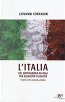 L'Italia dal dopoguerra ad oggi tra illegalità e legalità. Proposte per un buon governo by Giovanni Corradini