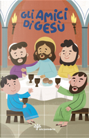 Gli amici di Gesù by Francesca Fabris