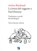 La lettera del veggente a Paul Demeny. Testo francese a fronte by Arthur Rimbaud