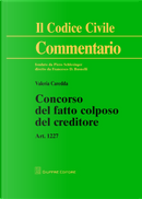Concorso del fatto colposo del creditore. Art. 1227 by Valeria Caredda